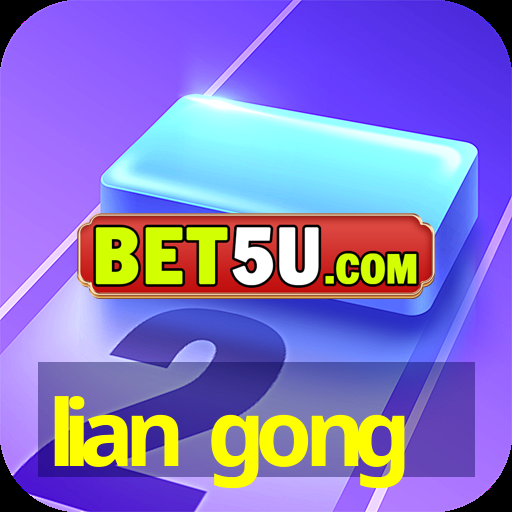 lian gong